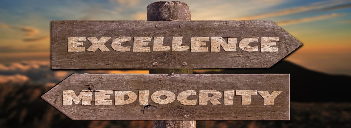 Rising Above Mediocrity: Dangers of Settling